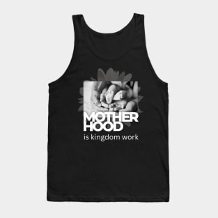 Motherhood is kingdom work Tank Top